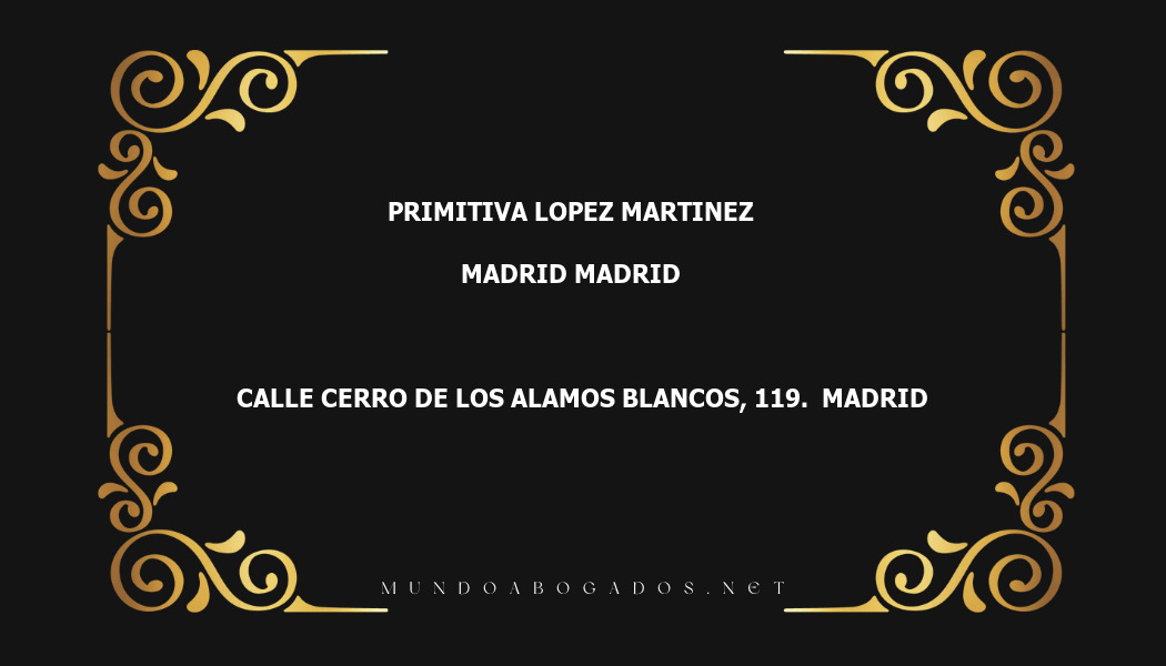 abogado Primitiva Lopez Martinez en la localidad de Madrid