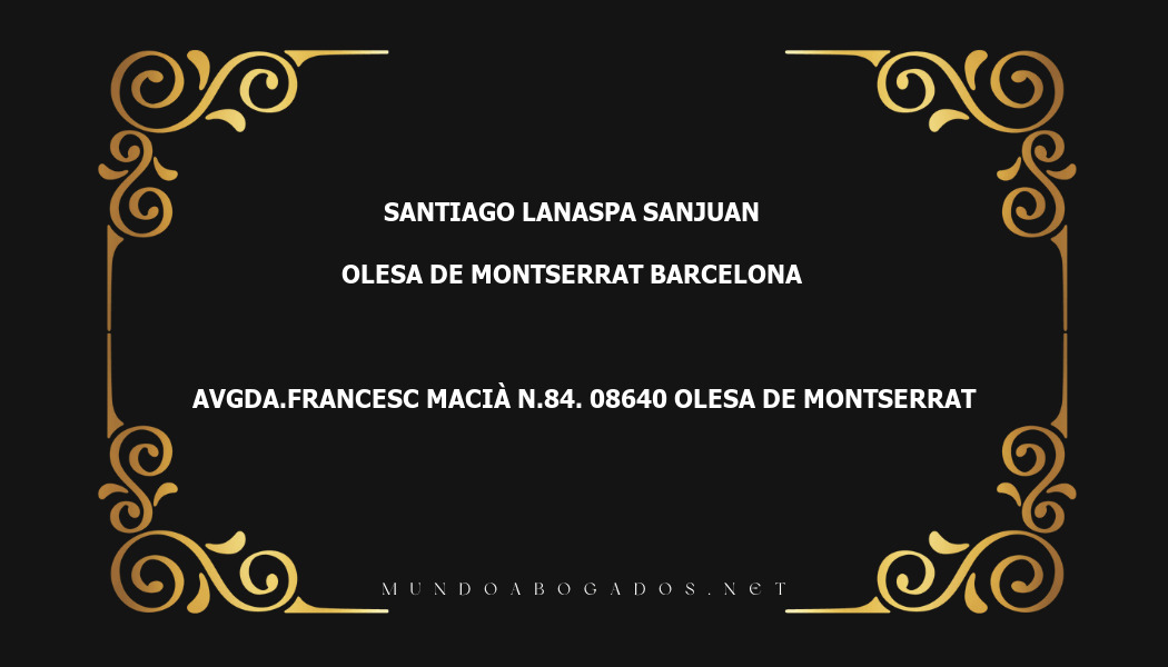 abogado Santiago Lanaspa Sanjuan en la localidad de Olesa de Montserrat